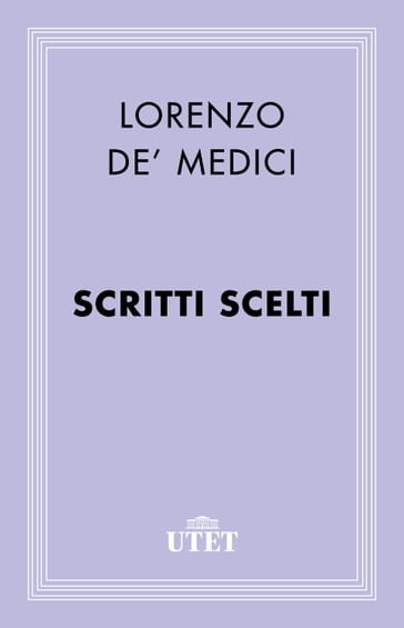 Scritti scelti - Lorenzo De Medici