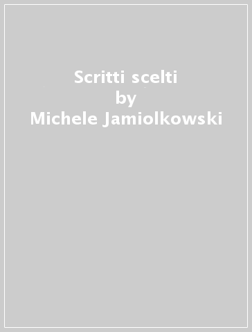 Scritti scelti - Michele Jamiolkowski