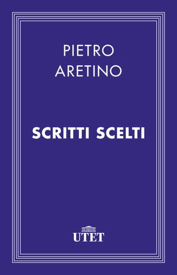 Scritti scelti - Pietro Aretino