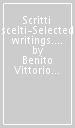 Scritti scelti-Selected writings. Ediz. bilingue