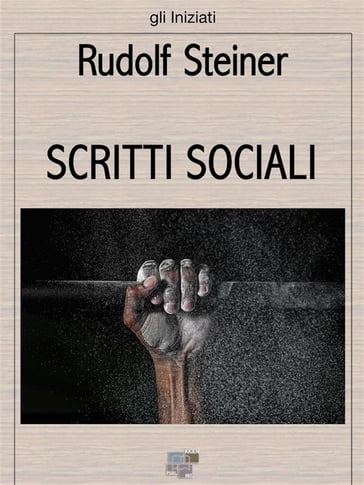 Scritti sociali - Rudolf Steiner