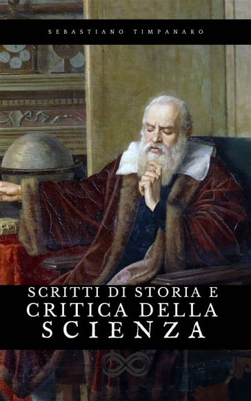 Scritti di storia e critica della scienza - Sebastiano Timpanaro