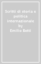 Scritti di storia e politica internazionale