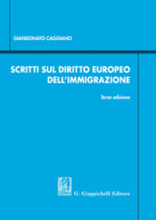 Scritti sul diritto europeo dell immigrazione