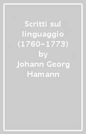 Scritti sul linguaggio (1760-1773)