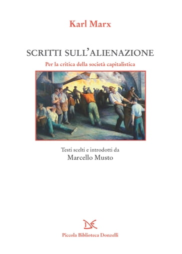 Scritti sull'alienazione - Karl Marx