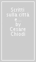 Scritti sulla città e il territorio 1913-1969