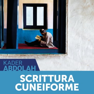 Scrittura Cuneiforme - Kader Abdolah