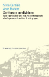 Scrittura e condivisione. Tutto è personale e tutto vale: resoconto ragionato di un esperienza di scrittura di sé in gruppo