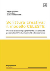 Scrittura creativa: il modello Celeste. Percorsi di accompagnamento alla crescita personale dell