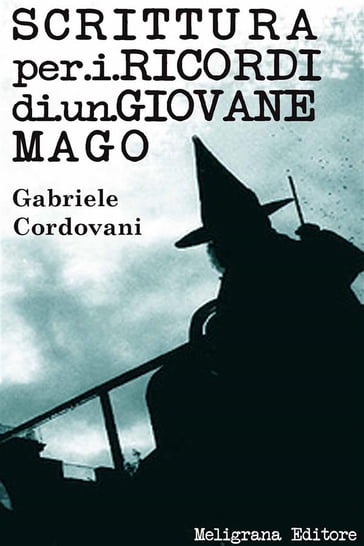 Scrittura per i ricordi di un giovane mago - Gabriele Cordovani