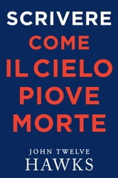 Scrivere Come Il Cielo Piove Morte