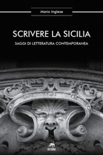Mario Inglese, "Scrivere la Sicilia" (Ed. Metauro) - di Guglielmo Peralta