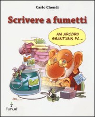 Scrivere a fumetti - Carlo Chendi