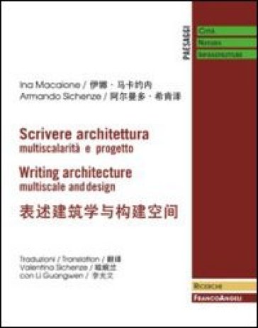 Scrivere architettura. Multiscalarità e progetto - Ina Macaione - Armando Sichenze