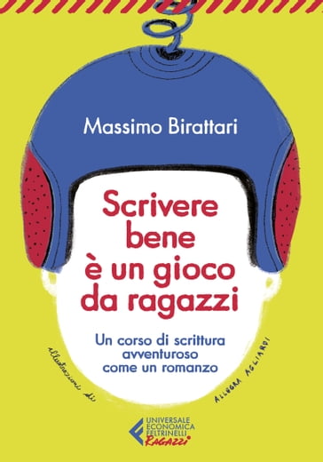 Scrivere bene è un gioco da ragazzi - Edizione ragazzi - Massimo Birattari