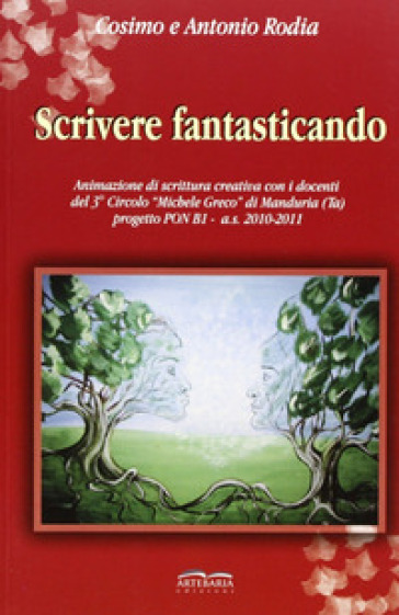 Scrivere fantasticando - Antonio Rodia - Cosimo Rodia