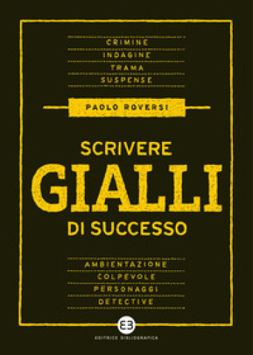 Scrivere gialli di successo - Paolo Roversi