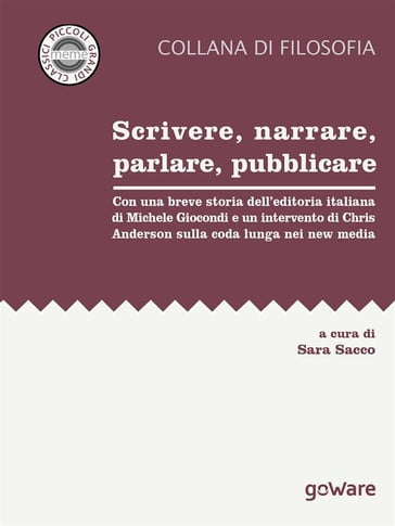 Scrivere, narrare, parlare, pubblicare. Con una breve storia dell'editoria italiana di Michele Giocondi e un contributo di Chris Anderson sulla coda lunga nei new media - Sara Sacco