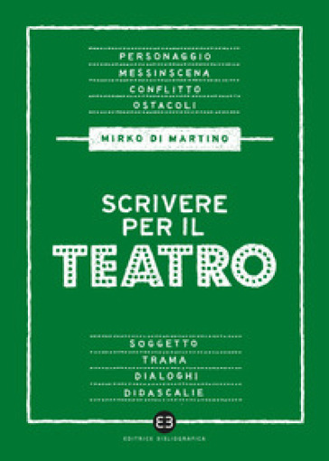 Scrivere per il teatro - Mirko Di Martino