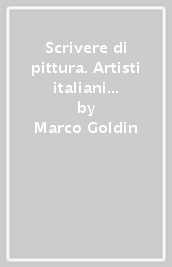 Scrivere di pittura. Artisti italiani del Novecento