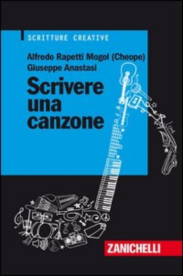 Scrivere una canzone - Alfredo Rapetti Mogol - Giuseppe Anastasi