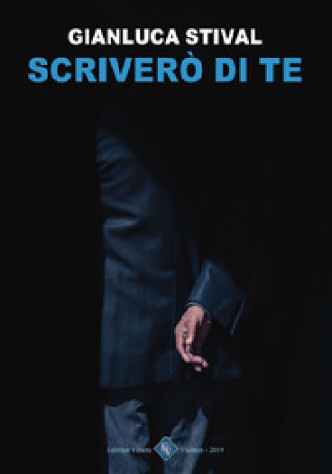 Scriverò di te - Gianluca Stival