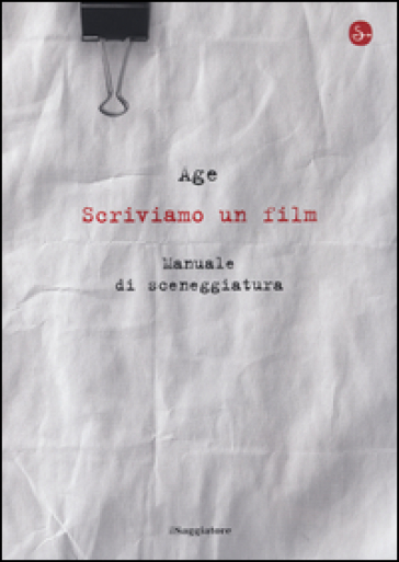 Scriviamo un film. Manuale di sceneggiatura