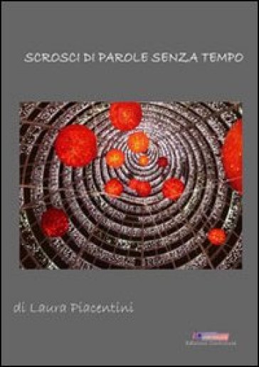 Scrosci di parole senza tempo - Laura Piacentini