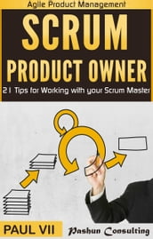 Scrum Product Owner: 21 Tips for Working With Your Scrum Master