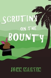Scrutiny on the Bounty