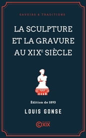 La Sculpture et la Gravure au XIXe siècle