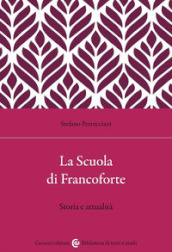 La Scuola di Francoforte. Storia e attualità