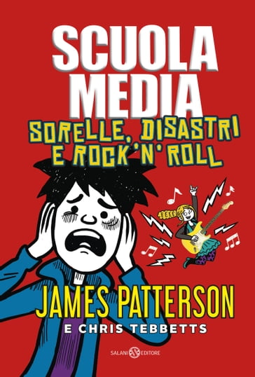 Scuola Media. Sorelle, disastri e rock'n'roll - James Patterson - Chris Tibbetts