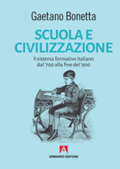 Scuola e civilizzazione. Il sistema formativo italiano dal 