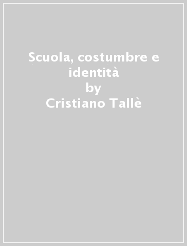 Scuola, costumbre e identità - Cristiano Tallè