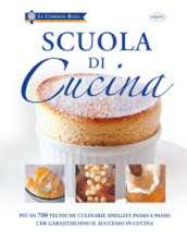 Scuola di cucina. Ediz. illustrata