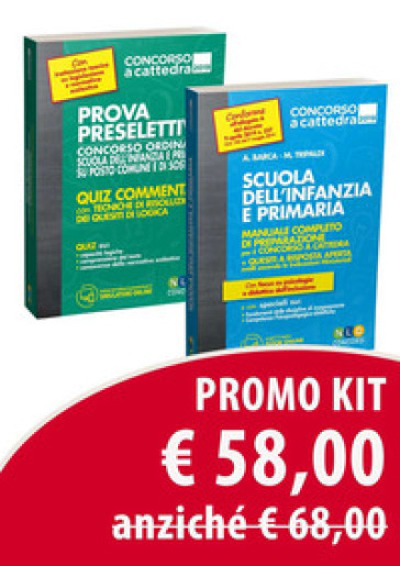 Scuola dell'infanzia e scuola primaria. Manuale completo di preparazione per il concorso a cattedra-Prova preselettiva. Kit - Alessandro Barca - Mariella Tripaldi