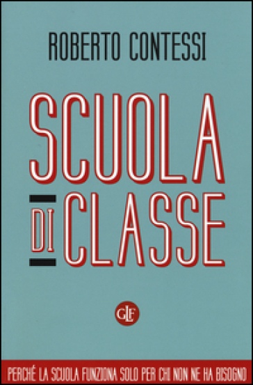 Scuola di classe - Roberto Contessi