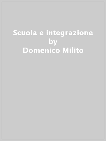 Scuola e integrazione - Domenico Milito