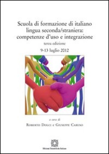 Scuola di formazione di italiano lingua seconda/straniera. Competenza d'uso e integrazione