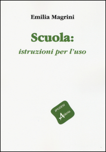 Scuola: istruzioni per l'uso - Emilia Magrini