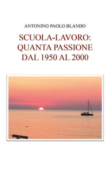 Scuola e lavoro: quanta passione dal 1950 al 2000