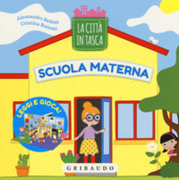 Scuola materna. La città in tasca. Ediz. a colori - Alessandro Belloni