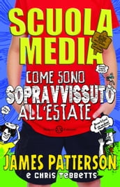 Scuola media. Come sono sopravvissuto all estate