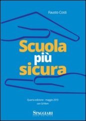 Scuola più sicura. Con CD-ROM