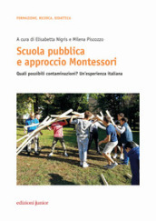 Scuola pubblica e approccio Montessori. Quali possibili contaminazioni? Un