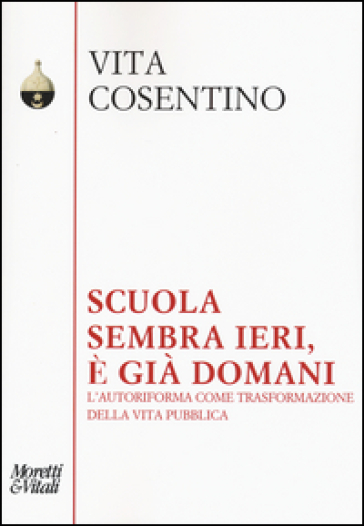 Scuola, sembra ieri, è già domani. L'autoriforma come trasformazione della vita pubblica - Vita Cosentino