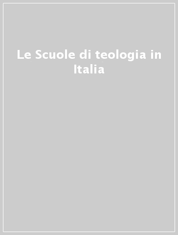 Le Scuole di teologia in Italia