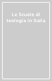 Le Scuole di teologia in Italia